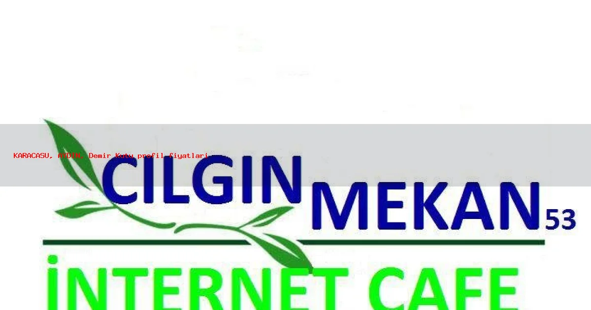 KARACASU Demir Kutu profil fiyatları Uygulama ve Destek